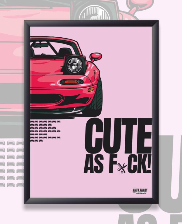 Red Mazda Miata sports car with bold "Cute As F*ck" text graphic, digital art illustration, showcasing fan love for Miata car culture and customization, perfect for automotive enthusiasts and Miata fans.